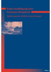 book Kants Grundlegung einer kritischen Metaphysik: Einführung in die ›Kritik der reinen Vernunft‹