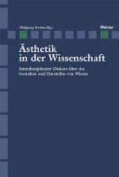 book Ästhetik in der Wissenschaft: Interdisziplinärer Diskurs über das Gestalten und Darstellen von Wissen