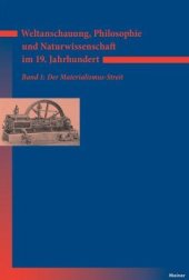 book Weltanschauung, Philosophie und Naturwissenschaft im 19. Jahrhundert. Band 1: Der Materialismus-Streit