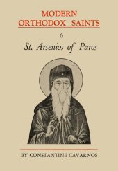 book St. Arsenios of Paros: Remarkable confessor, spiritual guide, educator, ascetic, miracle-worker, and healer, An account of his life, character, message and miracles