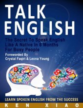 book Talk English_ The Secret To Speak English Like A Native In 6 Months For Busy People, Learn Spoken English From The Success-CreateSpace