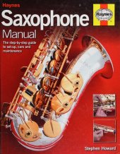 book Haynes Saxophone Manual: The Step-by-Step Guide to Set-Up, Care and Maintenance