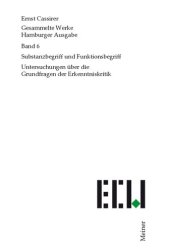 book Gesammelte Werke. Hamburger Ausgabe / Substanzbegriff und Funktionsbegriff: Untersuchungen über die Grundfragen der Erkenntniskritik