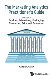 book The Marketing Analytics Practitioner's Guide: Volume 2: Product, Advertising, Packaging, Biometrics, Price and Promotion