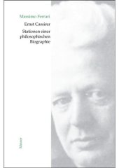 book Ernst Cassirer. Stationen einer philosophischen Biographie: Von der Marburger Schule zur Kulturtheorie