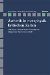 book Ästhetik in metaphysikkritischen Zeiten: 100 Jahre "Zeitschrift für Ästhetik und Allgemeine Kunstwissenschaft"