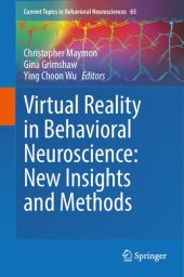 book Virtual Reality in Behavioral Neuroscience: New Insights and Methods (Current Topics in Behavioral Neurosciences, 65)