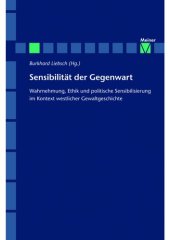 book Sensibilität der Gegenwart: Wahrnehmung, Ethik und politische Sensibilisierung im Kontext westlicher Gewaltgeschichte