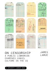 book On Censorship: A Public Librarian Examines Cancel Culture in the US