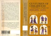 book Centuries of Childhood: A Social History of Family Life