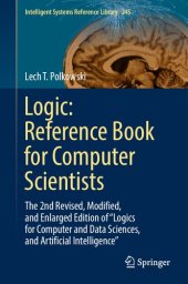 book Logic: Reference Book for Computer Scientists: The 2nd Revised, Modified, and Enlarged Edition of “Logics for Computer and Data Sciences, and Artificial Intelligence”