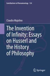 book The Invention of Infinity: Essays on Husserl and the History of Philosophy