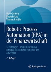 book Robotic Process Automation (RPA) in der Finanzwirtschaft: Technologie - Implementierung - Erfolgsfaktoren für Entscheider und Anwender