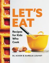 book Let's Eat: Recipes for Kids Who Cook