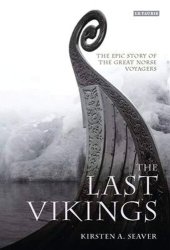 book The Last Vikings: The Epic Story of the Great Norse Voyagers