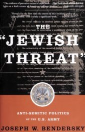 book The "Jewish Threat": Anti-Semitic Politics of the U.S. Army