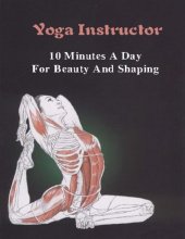 book Yoga Instructor : 10 Minutes A Day For Beauty And Shaping