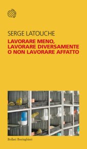 book Lavorare meno, lavorare diversamente o non lavorare affatto