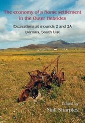 book The Economy of a Norse Settlement in the Outer Hebrides: Excavations at Mounds 2 and 2A Bornais, South Uist