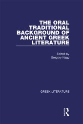 book The Oral Traditional Background of Ancient Greek Literature (Greek Literature Vol. 1)