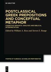 book Postclassical Greek Prepositions and Conceptual Metaphor: Cognitive Semantic Analysis and Biblical Interpretation (Fontes et Subsidia ad Bibliam pertinentes Book 12)