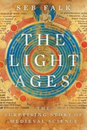 book The Light Ages: The Surprising Story of Medieval Science