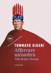 book Afferrare un'ombra. Vita di Jim Thorpe