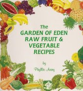 book The Garden of Eden Raw Fruit and Vegetable Recipes