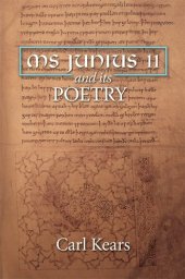 book MS Junius 11 and its Poetry (York Manuscript and Early Print Studies, 6)