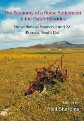 book The Economy of a Norse Settlement in the Outer Hebrides: Excavations at Mounds 2 and 2A Bornais, South Uist