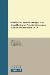 book John Buridan, Quaestiones super octo libros Physicorum Aristotelis (secundum ultimam lecturam) (History of Science and Medicine Library / Medieval and ... Science, 55/27) (English and Latin Edition)