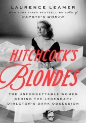 book Hitchcock's Blondes: The Unforgettable Women Behind the Legendary Director's Dark Obsession