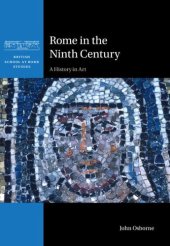 book Rome in the Ninth Century: A History in Art (British School at Rome Studies)