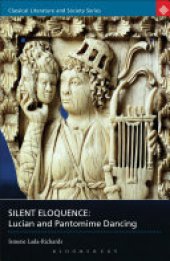 book Silent Eloquence: Lucian and Pantomime Dancing