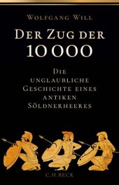 book Der Zug der 10000: Die unglaubliche Geschichte eines antiken Söldnerheeres