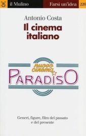 book Il cinema italiano. Generi, figure, film del passato e del presente