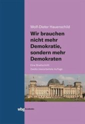 book Wir brauchen nicht mehr Demokratie, sondern mehr Demokraten: Eine Streitschrift