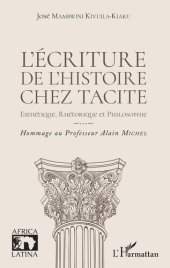 book L'écriture de l'histoire chez Tacite: Esthétique, rhétorique et philosophie - Hommage au Professeur Alain Michel (Africa Latina) (French Edition)