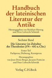 book Handbuch der lateinischen Literatur der Antike: “Die” Literatur im Zeitalter des Theodosius : (374–430 n. Chr.). Fachprosa, Dichtung, Kunstprosa / herausgegeben von Jean-Denis Berger, Jacques Fontaine (†), Peter Lebrecht Schmidt (†) ; unter Mitarbeit der 