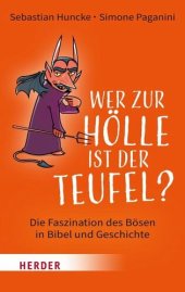 book Wer zur Hölle ist der Teufel?: Die Faszination des Bösen in Bibel und Geschichte