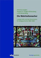 book Die Wahrheitsmacher: Ludwig Volk und die Kommission für Zeitgeschichte 1962-1984