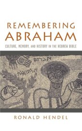 book Remembering Abraham: Culture, Memory, and History in the Hebrew Bible