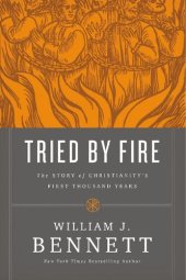 book Tried by Fire: The Story of Christianity's First Thousand Years