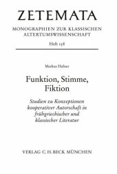 book Funktion, Stimme, Fiktion: Studien zu Konzeptionen kooperativer Autorschaft in frühgriechischer und klassischer Literatur