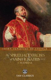 book The Spiritual Exercises of Saint Ignatius of Loyola