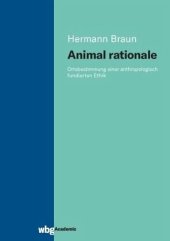 book Animal rationale: Ortsbestimmung einer anthropologisch fundierten Ethik