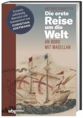 book Die erste Reise um die Welt: An Bord mit Magellan. Erstmals vollständig übersetzt und kommentiert von Christian Jostmann