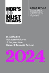 book HBR's 10 Must Reads 2024: The Definitive Management Ideas of the Year from Harvard Business Review (with bonus article "Democratizing Transformation" by Marco Iansiti and Satya Nadella)