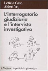 book L'interrogatorio giudiziario e l'intervista investigativa. Metodi e tecniche di conduzione