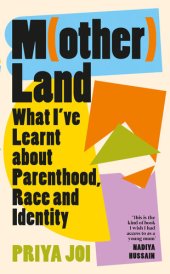 book Motherland: What I’ve Learnt about Parenthood, Race and Identity